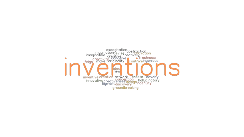 INVENTIONS: Synonyms and Related Words. What is Another Word for 