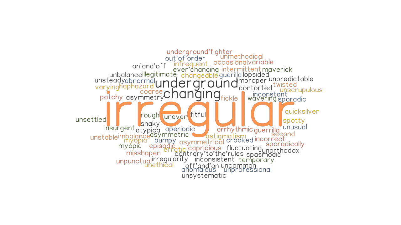 IRREGULAR Synonyms And Related Words What Is Another Word For 