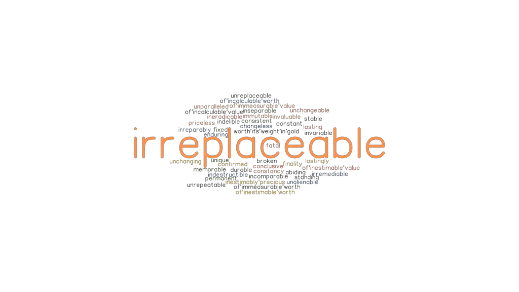 Irreplaceable Synonyms And Related Words What Is Another Word For Irreplaceable