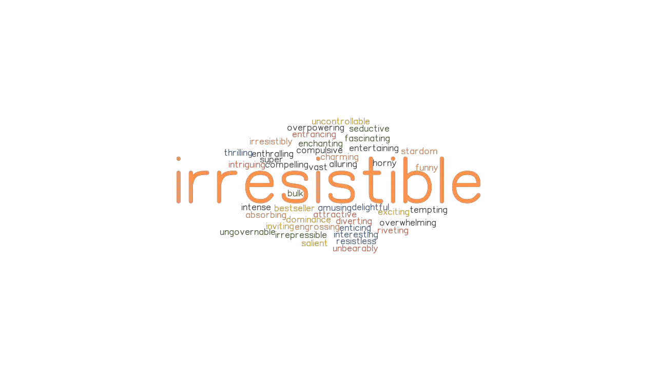 Irresistible synonym