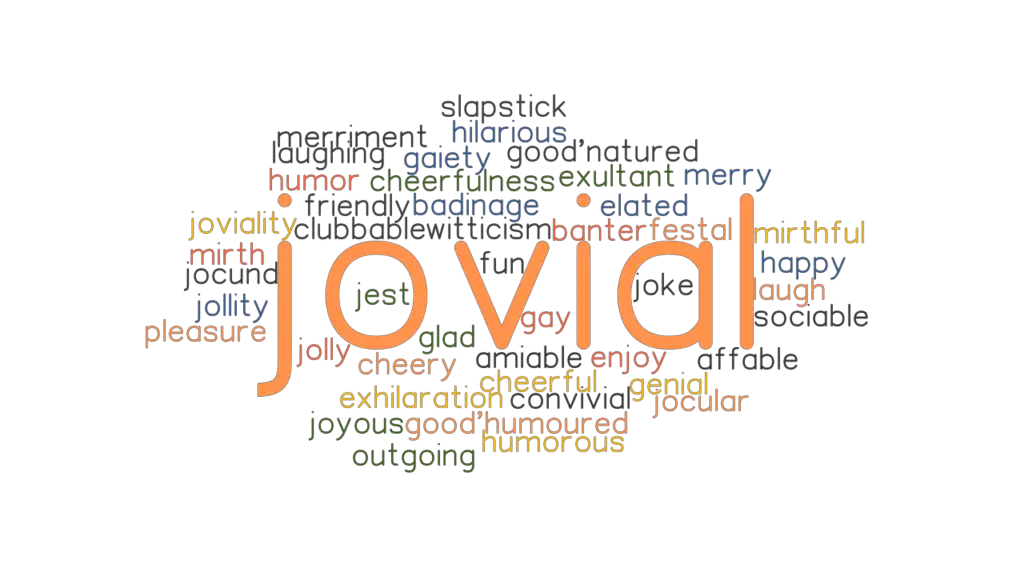 JOVIAL Synonyms and Related Words. What is Another Word for JOVIAL