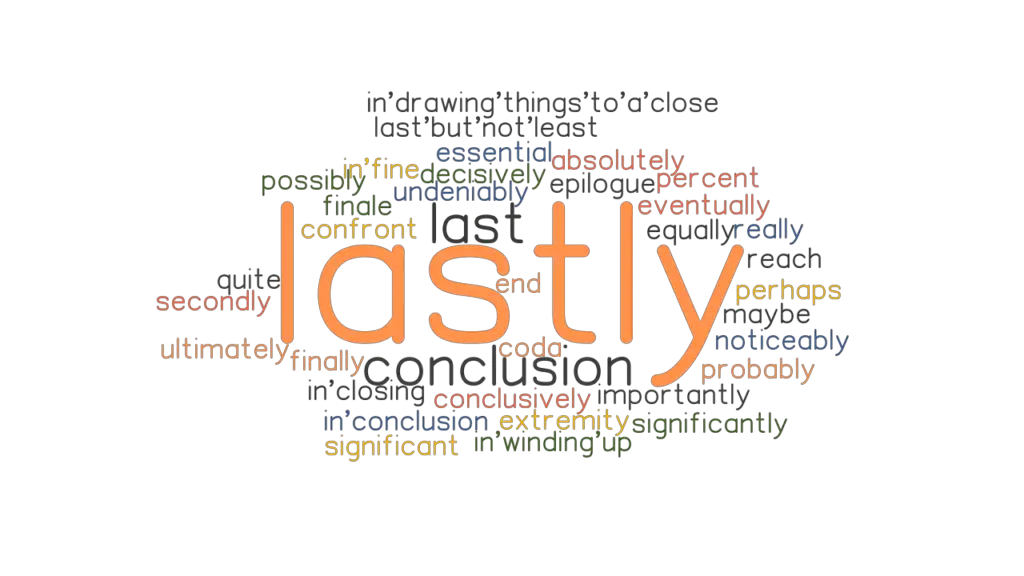 LASTLY Synonyms And Related Words What Is Another Word For LASTLY 