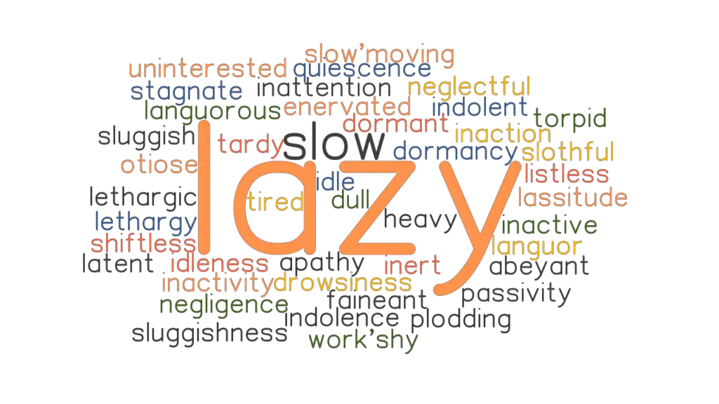 LAZY Synonyms And Related Words What Is Another Word For LAZY 