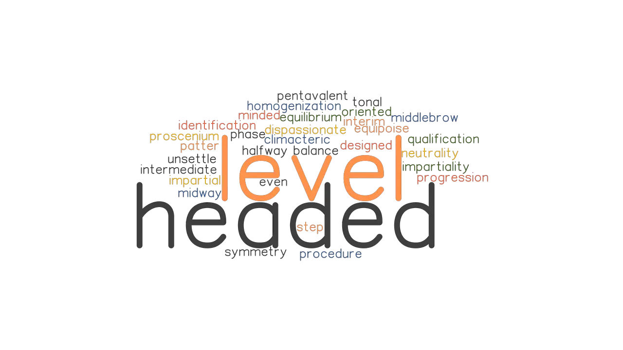 LEVEL HEADED Synonyms And Related Words What Is Another Word For 