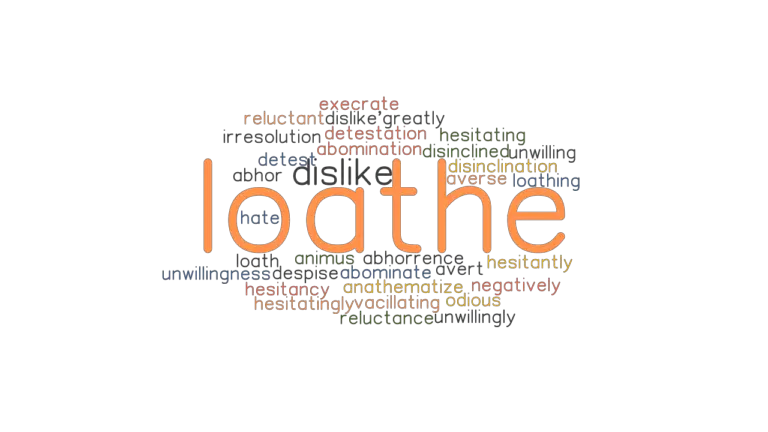 loathe-synonyms-and-related-words-what-is-another-word-for-loathe