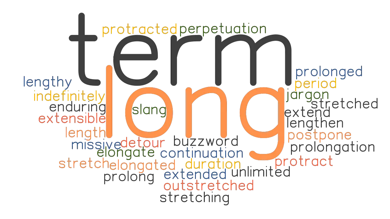 LONG TERM Synonyms And Related Words What Is Another Word For LONG 