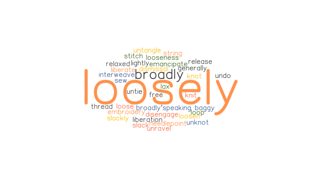 loosely-synonyms-and-related-words-what-is-another-word-for-loosely