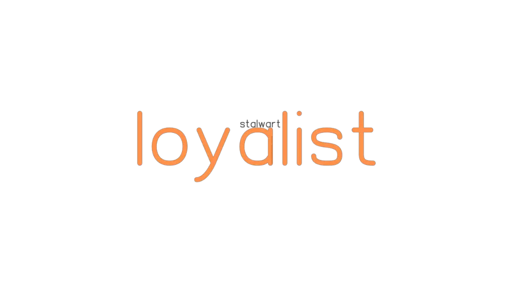 LOYALIST Synonyms And Related Words What Is Another Word For LOYALIST 