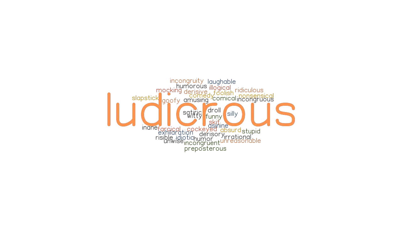 LUDICROUS Synonyms And Related Words What Is Another Word For 