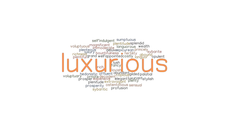 LUXURIOUS: Synonyms and Related Words. What is Another Word for ...