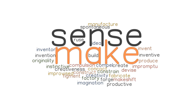 MAKE SENSE Synonyms And Related Words What Is Another Word For MAKE 