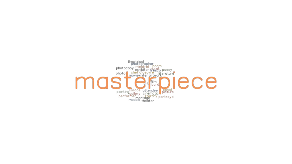 MASTERPIECE Synonyms And Related Words What Is Another Word For 