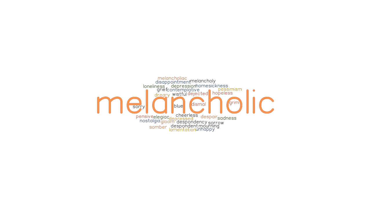 MELANCHOLIC Synonyms And Related Words What Is Another Word For 