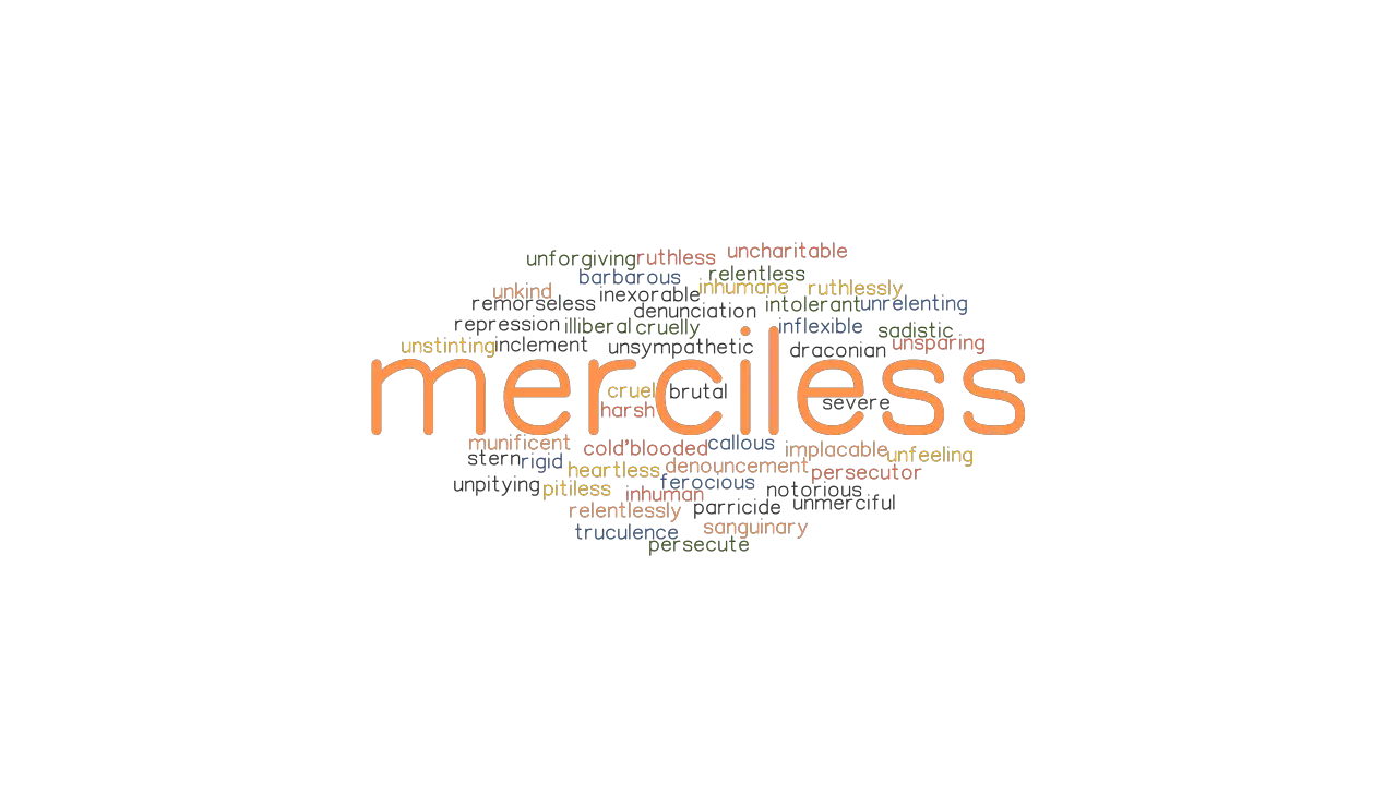 MERCILESS Synonyms And Related Words What Is Another Word For 