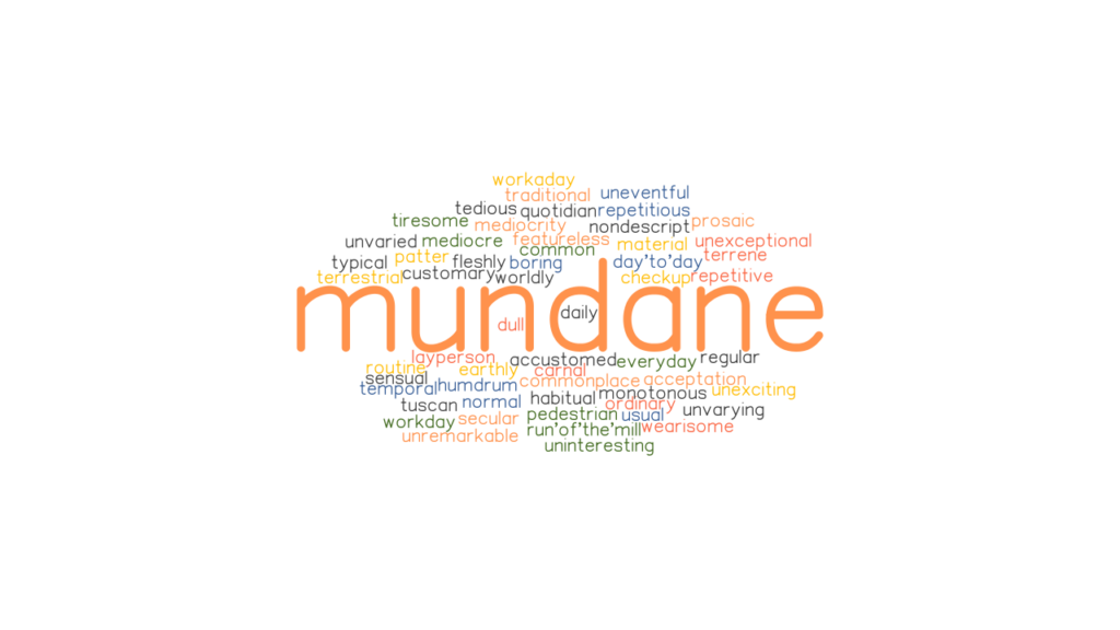 Another Word For Not Mundane