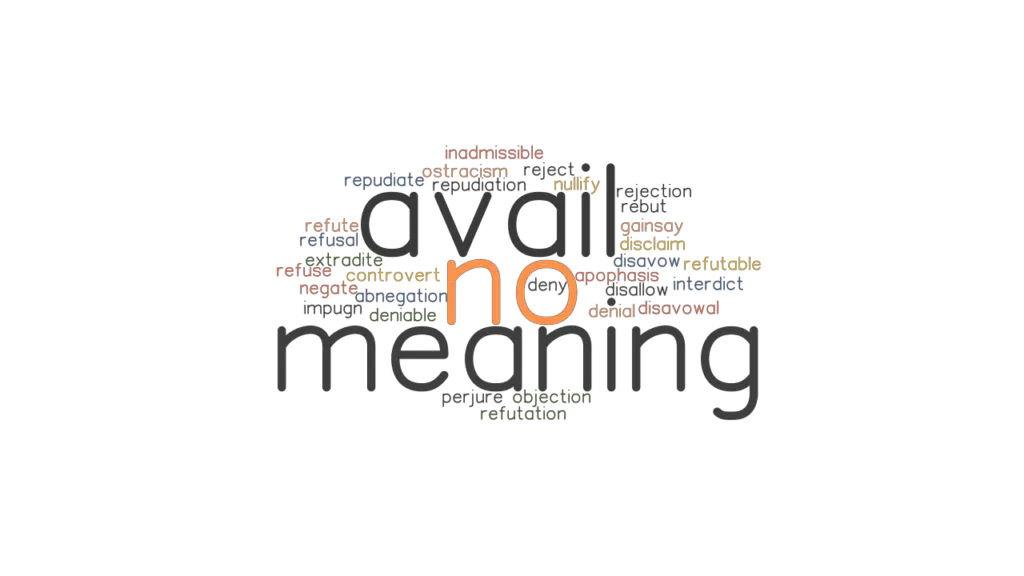 NO AVAIL MEANING Synonyms And Related Words What Is Another Word For 