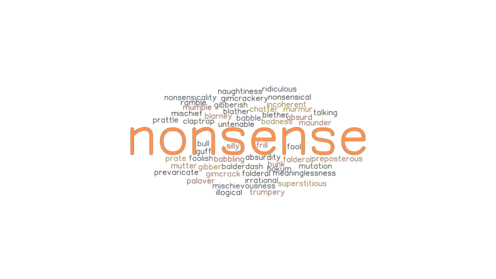 NONSENSE Synonyms And Related Words What Is Another Word For NONSENSE 