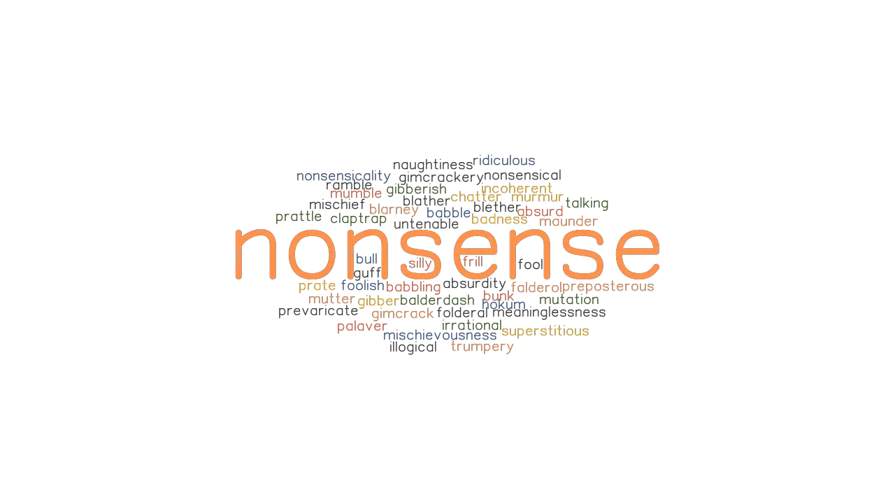 NONSENSE Synonyms And Related Words What Is Another Word For NONSENSE 