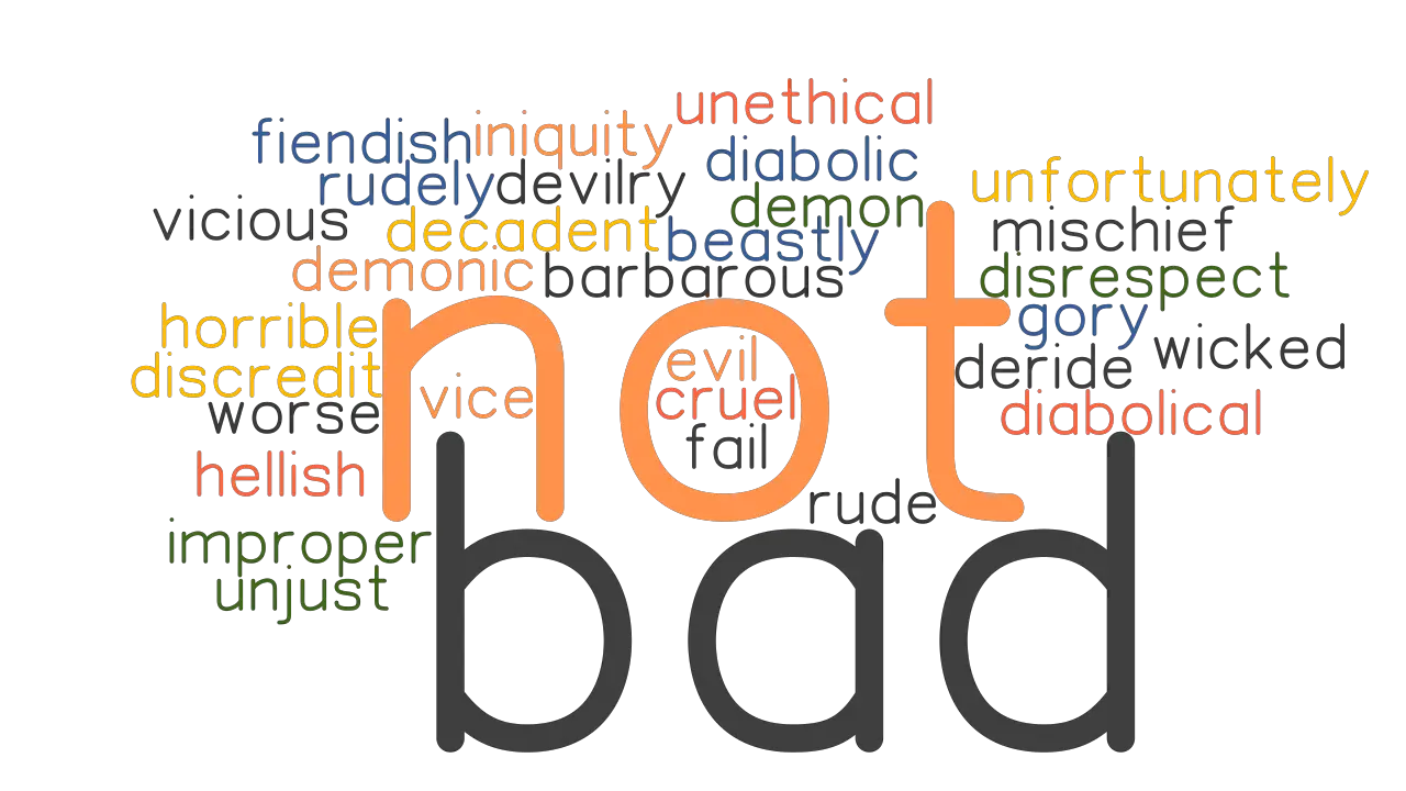 NOT BAD Synonyms and Related Words. What is Another Word for NOT BAD ...
