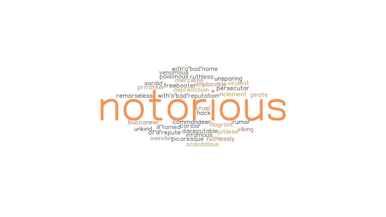 NOTORIOUS Synonyms And Related Words What Is Another Word For 