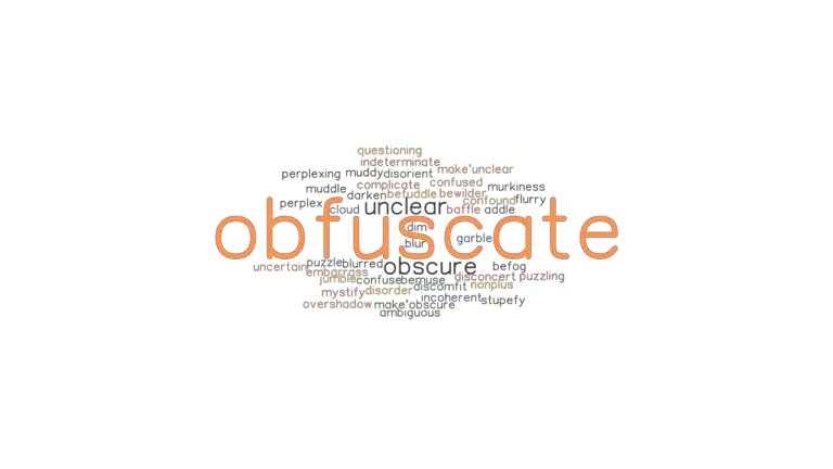 OBFUSCATE Synonyms and Related Words. What is Another