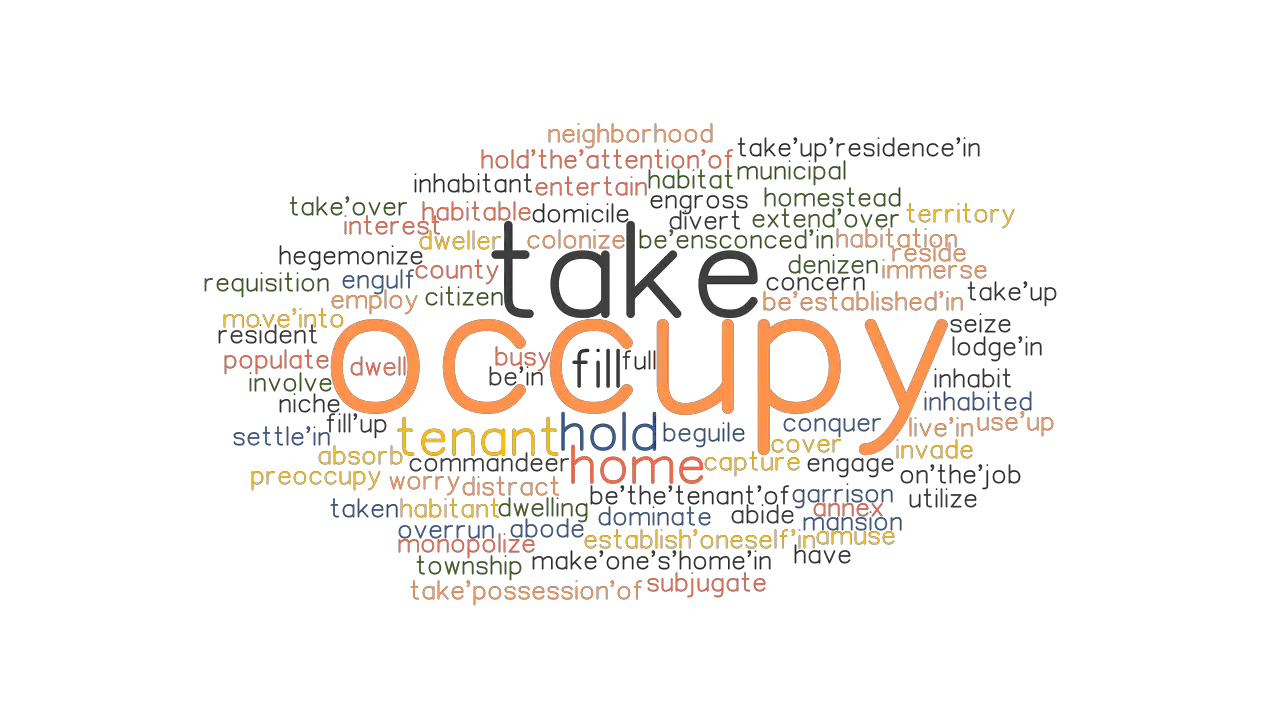 OCCUPY Synonyms And Related Words What Is Another Word For OCCUPY 