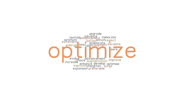 OPTIMIZE Synonyms And Related Words What Is Another Word For OPTIMIZE 