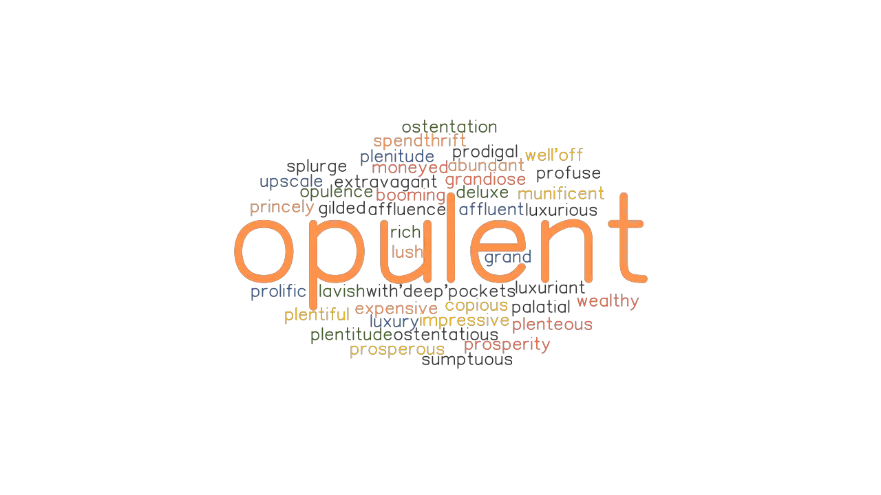 OPULENT Synonyms And Related Words What Is Another Word For OPULENT 