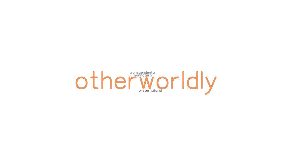 otherworldly-synonyms-and-related-words-what-is-another-word-for