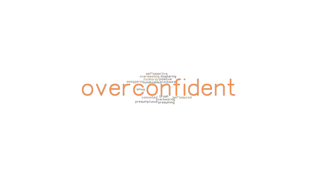 overconfident-synonyms-and-related-words-what-is-another-word-for