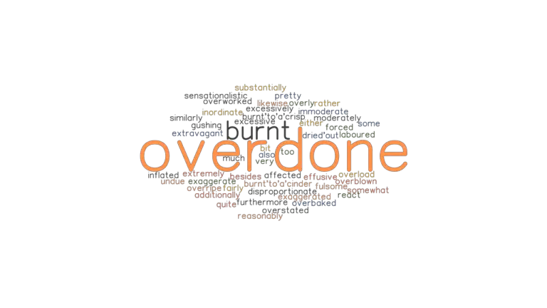 overdone-synonyms-and-related-words-what-is-another-word-for-overdone