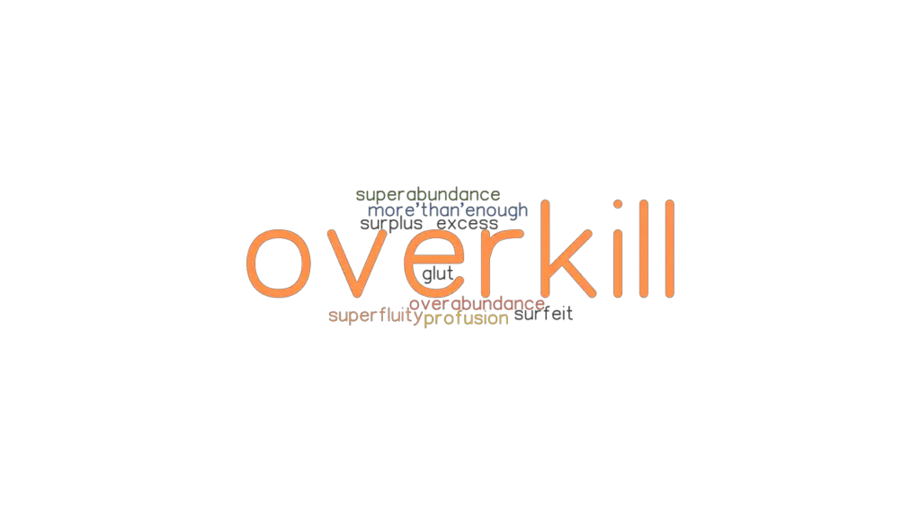 overkill synonym