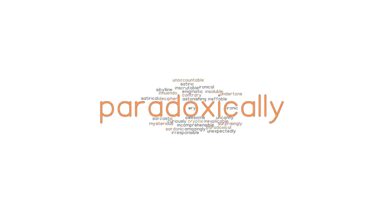 paradoxically-synonyms-and-related-words-what-is-another-word-for