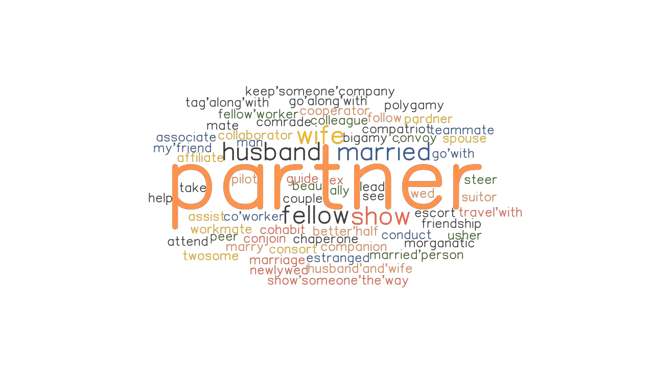 PARTNER Synonyms And Related Words What Is Another Word For PARTNER 