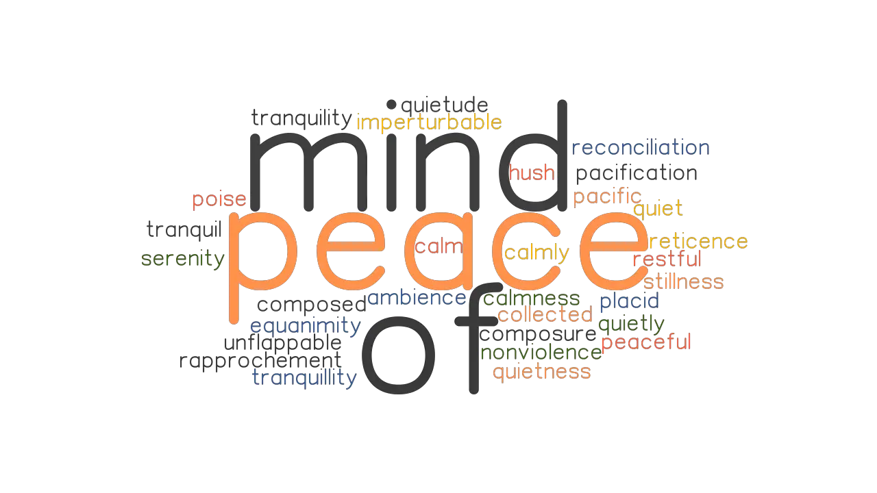 PEACE OF MIND Synonyms And Related Words What Is Another Word For 