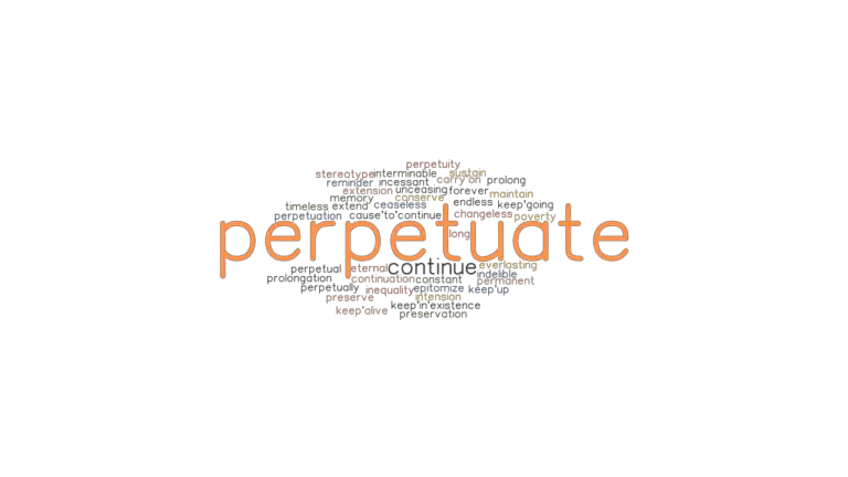 perpetuate-synonyms-and-related-words-what-is-another-word-for