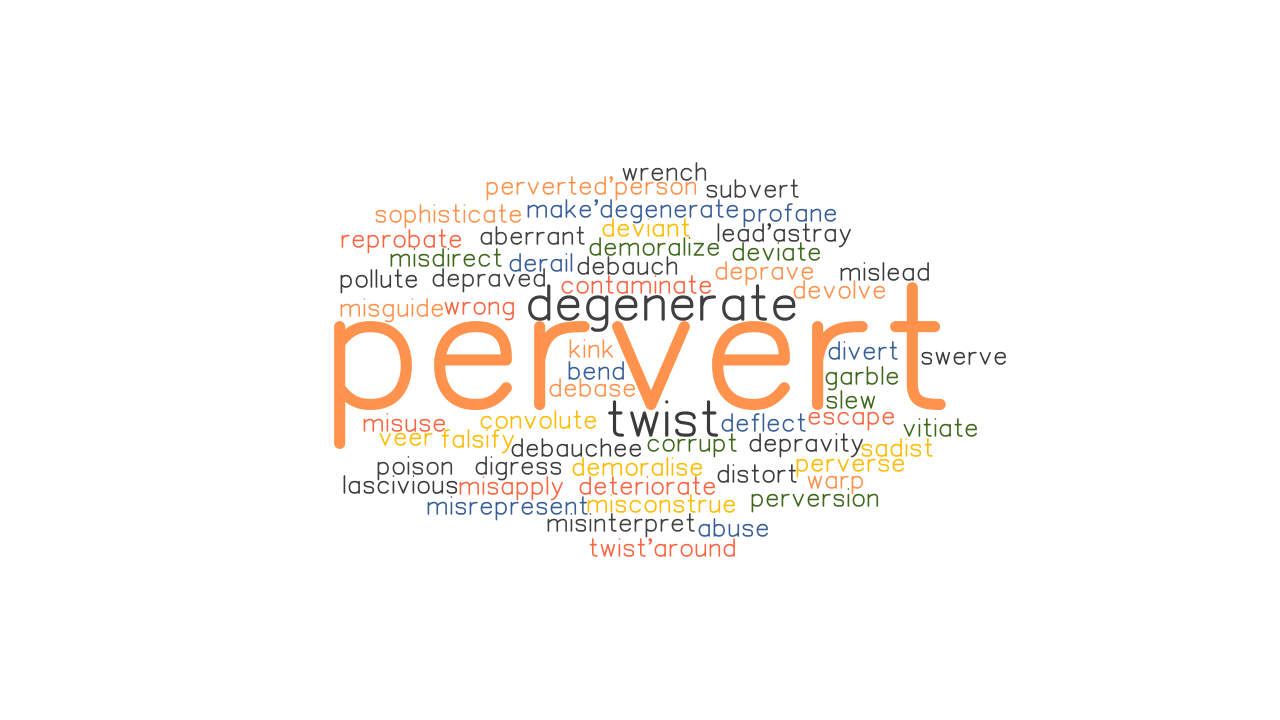 PERVERT Synonyms And Related Words What Is Another Word For PERVERT 