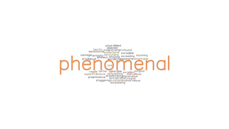 PHENOMENAL: Synonyms and Related Words. What is Another Word for ...