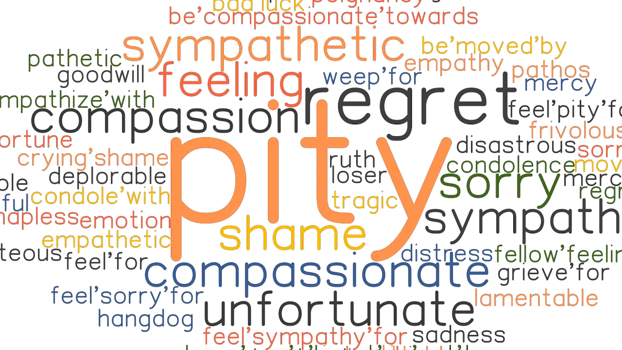 PITY Synonyms And Related Words What Is Another Word For PITY 