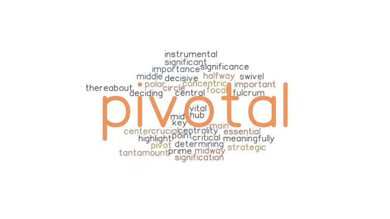 pivotal-synonyms-and-related-words-what-is-another-word-for-pivotal