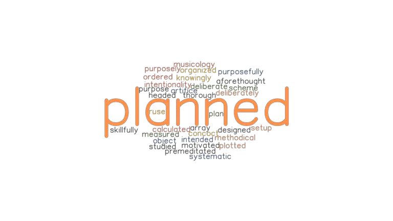 PLANNED Synonyms And Related Words What Is Another Word For PLANNED 