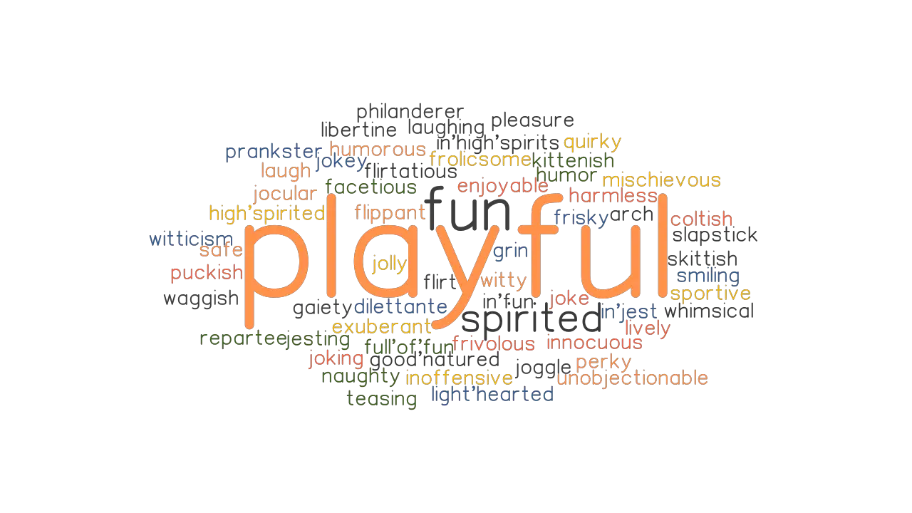 PLAYFUL Synonyms And Related Words What Is Another Word For PLAYFUL 