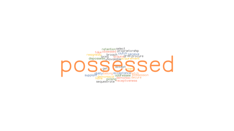 possessed-synonyms-and-related-words-what-is-another-word-for