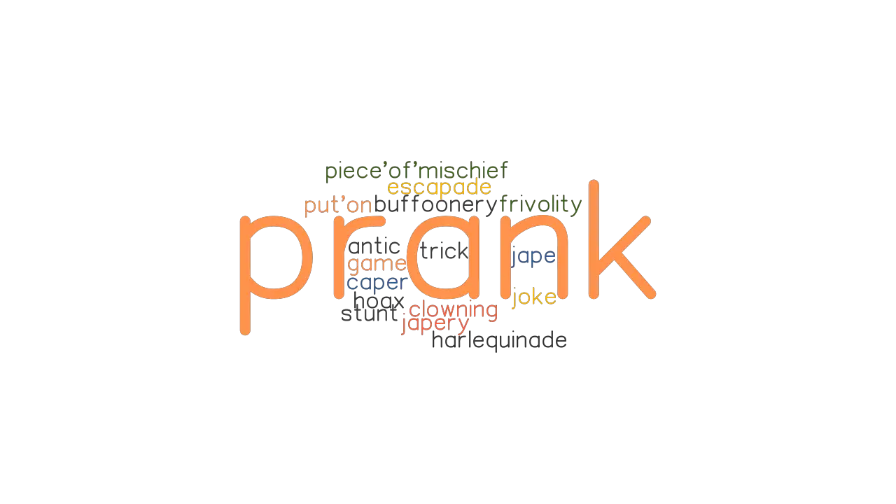 PRANK Synonyms And Related Words What Is Another Word For PRANK 