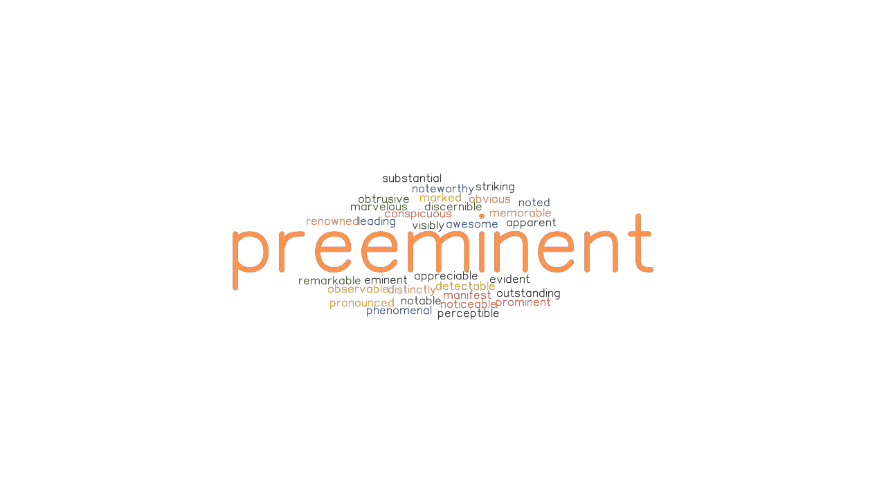 PREEMINENT Synonyms And Related Words What Is Another Word For 