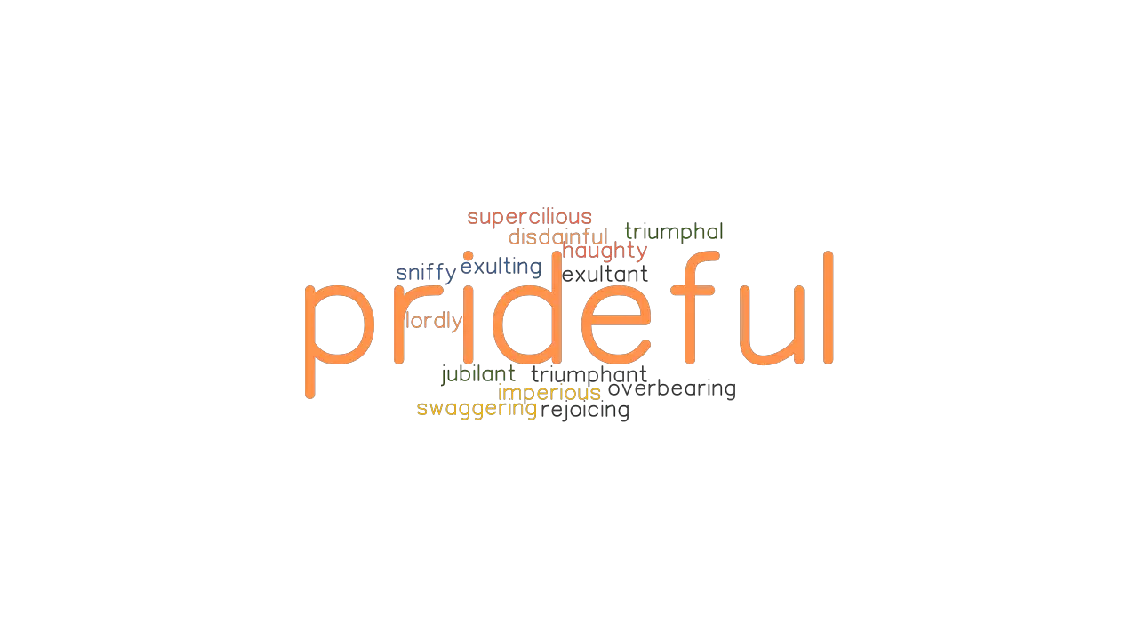 PRIDEFUL Synonyms And Related Words What Is Another Word For PRIDEFUL 