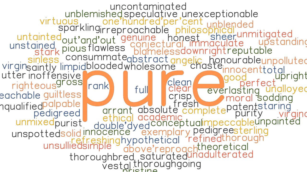 PURE Synonyms And Related Words What Is Another Word For PURE 