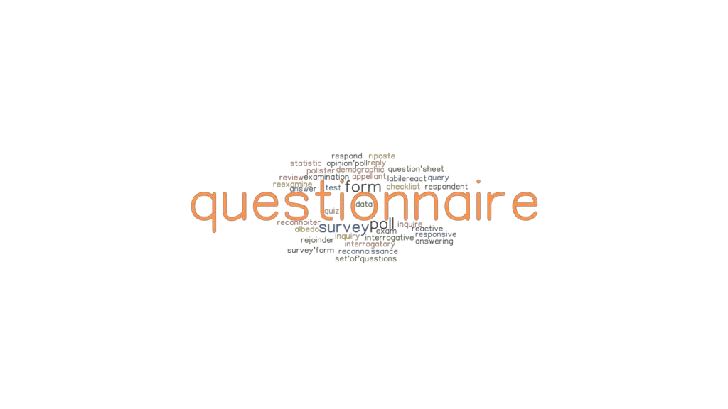 QUESTIONNAIRE Synonyms And Related Words What Is Another Word For 