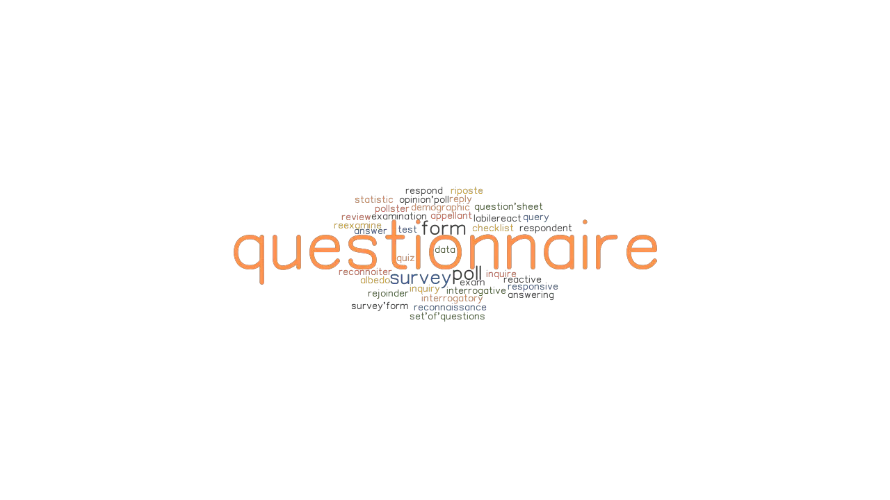 QUESTIONNAIRE Synonyms And Related Words What Is Another Word For 