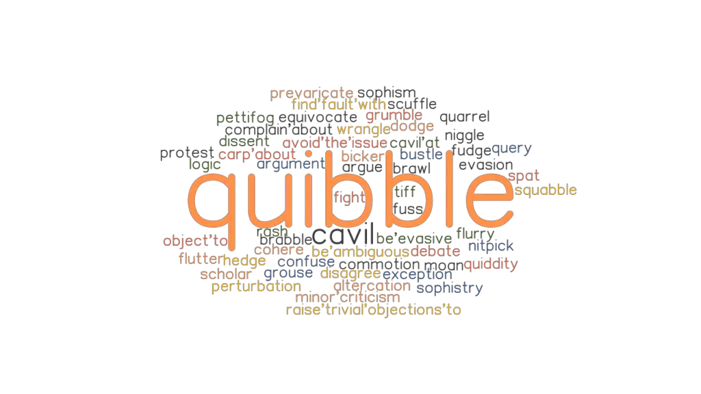 QUIBBLE Synonyms and Related Words. What is Another Word for QUIBBLE